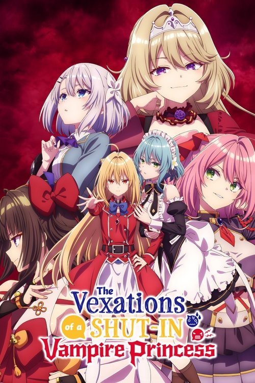 Affiche de The Vexations Of A Shut-In Vampire Princess