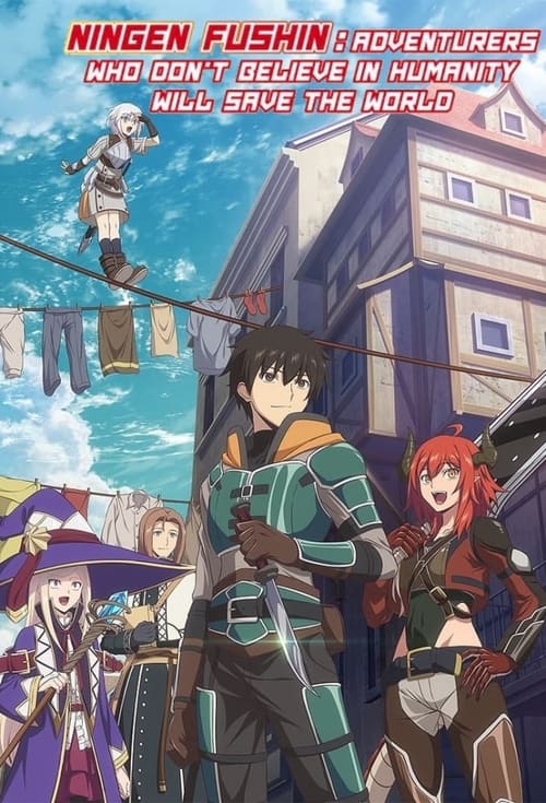 Affiche de Ningen Fushin : Adventurers Who Don’T Believe In Humanity Will Save The World