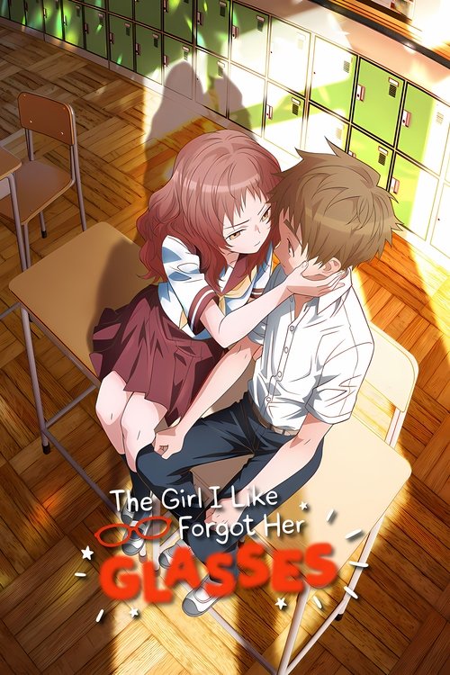 Affiche de The Girl I Like Forgot Her Glasses